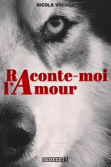 Raconte-moi l'amour - NICOLE VACHON