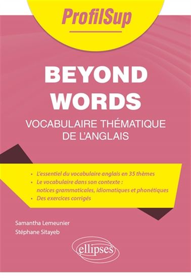 Beyond words : vocabulaire thématique de l'anglais - SAMANTHA LEMEUNIER - STÉPHANE SITAYEB