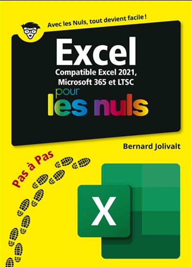 Excel pour les nuls : compatible Excel 2021, Microsoft 365 et LTSC - BERNARD JOLIVALT