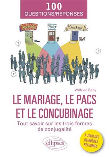 Le mariage, le PACS et le concubinage - WILFRIED BABY