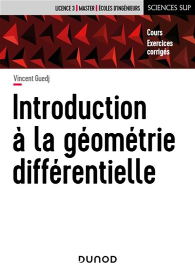 Introduction à la géométrie différentielle : cours et exercices corrigés - VINCENT GUEDJ