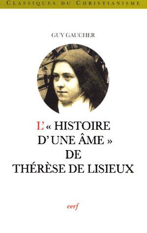Hist. d&#39;une âme de Thérèse de Lisieux - GUY GAUCHER