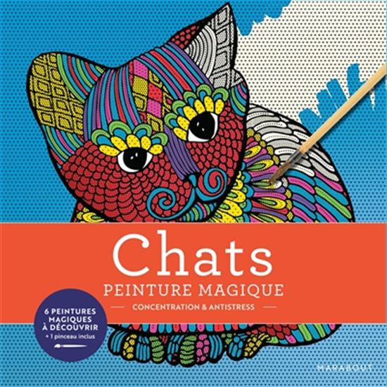Chats : peinture magique : concentration & antistress - COLLECTIF