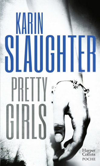 Pretty girls N. éd. - KARIN SLAUGHTER