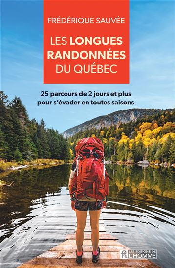 Les Longues randonnées du Québec - FRÉDÉRIQUE SAUVÉE