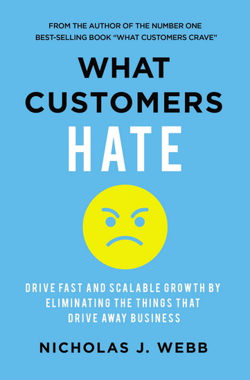 What Customers Hate - NICHOLAS WEBB - THOMAS NELSON
