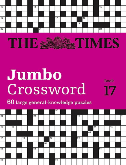 The Times 2 Jumbo Crossword Book 17: 60 large general-knowledge crossword puzzles (The Times Crosswords) - JOHN GRIMSHAW