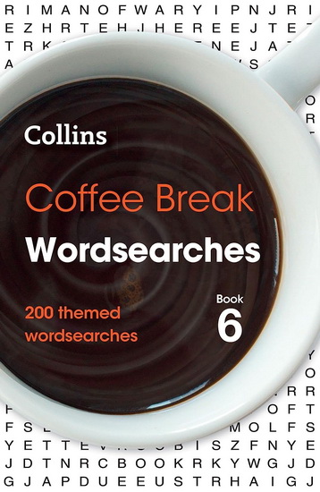 Coffee Break Wordsearches Book 6: 200 themed wordsearches (Collins Wordsearches) - COLLECTIF