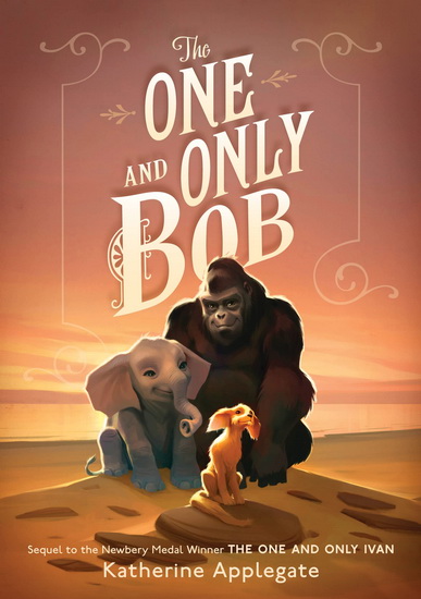 The One and Only Bob - KATHERINE APPLEGATE - PATRICIA CASTELAO