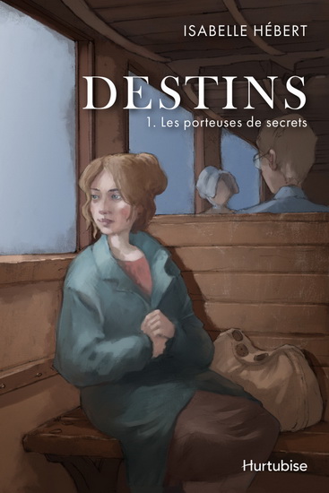 Destins T.01 Les porteuses de secrets - ISABELLE HÉBERT
