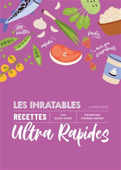 Les Inratables recettes ultra rapides N. éd. - ELISE DELPRAT-ALVARES