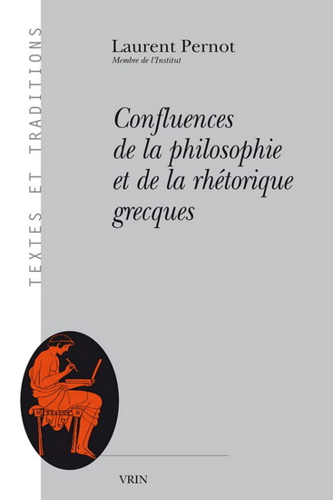 Confluences de la philosophie et de la rhétorique grecques - LAURENT PERNOT