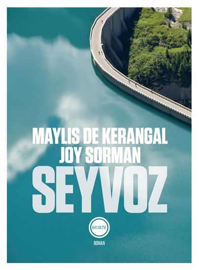 Seyvoz - MAYLIS DE KERANGAL - JOY SORMAN