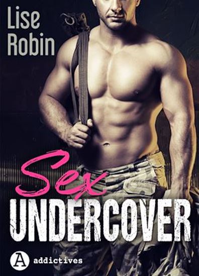 Sex Undercover - LISE ROBIN