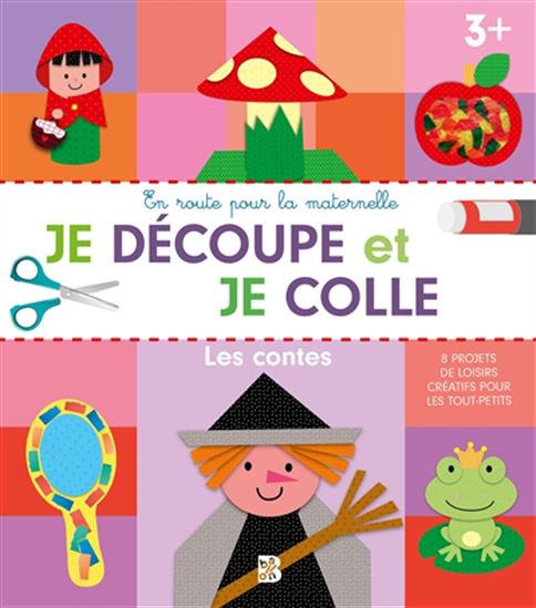 Les Contes : je découpe et je colle, 3 + : 8 projets de loisirs créatifs pour les tout-petits - COLLECTIF