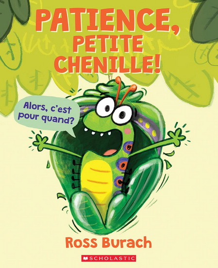 Patience, petite chenille ! - ROSS BURACH