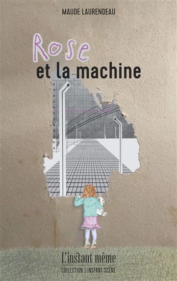 Rose et la machine - MAUDE LAURENDEAU