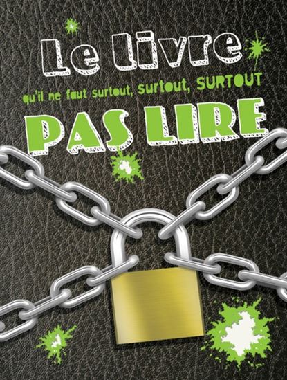 Le Livre qu&#39;il ne faut surtout, surtout, surtout pas lire N. éd. - SOPHIE LAROCHE