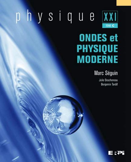 Physique XXI T.C Ondes et physique moderne : manuel + édition en ligne + Gisel + MonLab xL 6 mois - MARC SÉGUIN