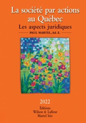 La Société par actions au Québec T.01 Les aspects juridiques Éd. spéciale 2022 - PAUL MARTEL