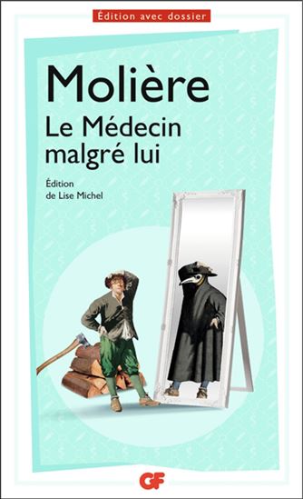 Le Médecin malgré lui N. éd. - MOLIÈRE