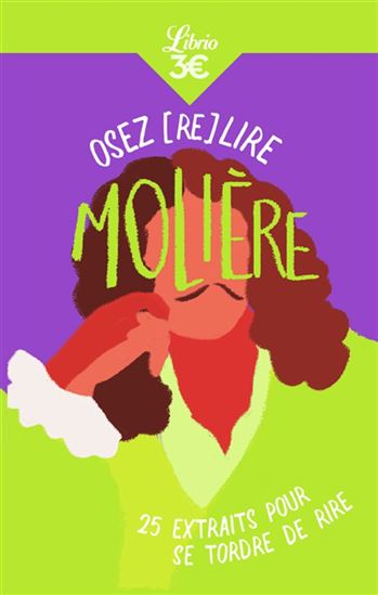 Osez (re)lire Molière : 25 extraits pour se tordre de rire - MOLIÈRE