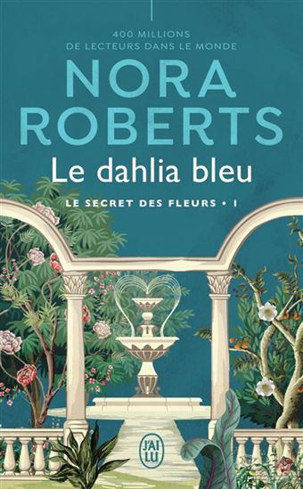 Le Secret des fleurs T.01 Le dahlia bleu N. éd. - NORA ROBERTS