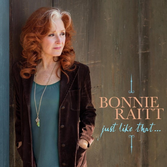 Just Like That… - BONNIE RAITT