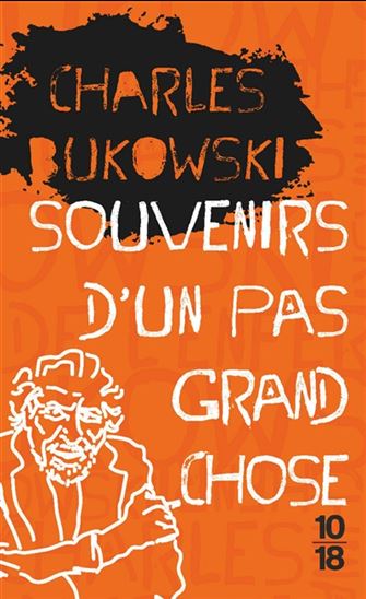 Souvenirs d&#39;un pas grand-chose - CHARLES BUKOWSKI