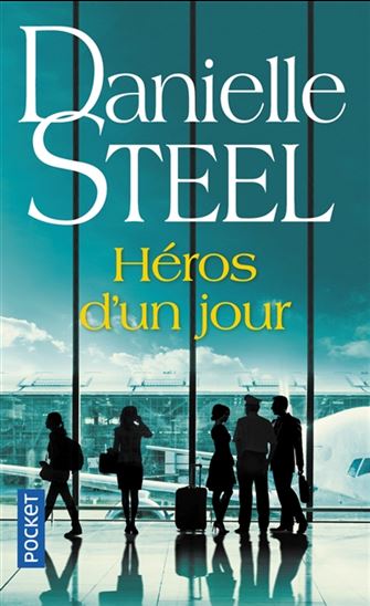 Héros d'un jour - DANIELLE STEEL