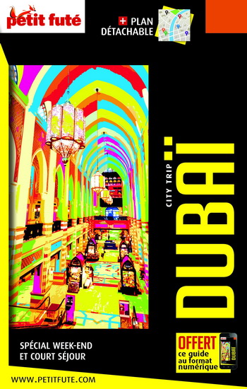 Dubaï : spécial week-end et court séjour : 2022 - DOMINIQUE AUZIAS - JEAN-PAUL LABOURDETTE