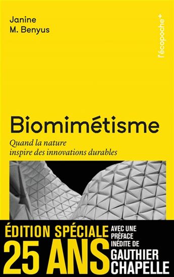 Biomimétisme : quand la nature inspire des innovations durables Éd. spéciale 25 ans - JANINE M BENYUS