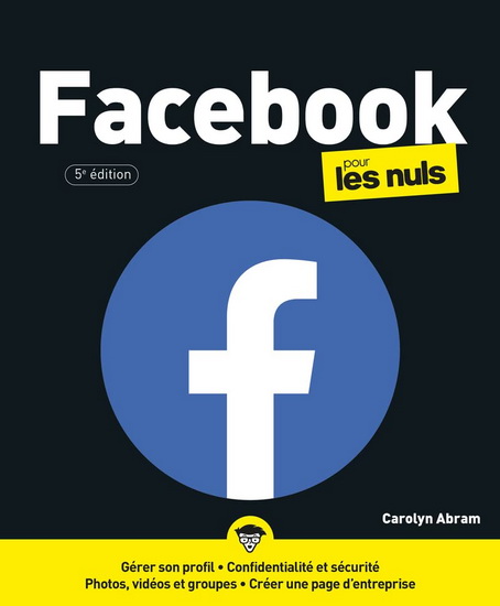 Facebook pour les nuls 5e éd. - CAROLYN ABRAM