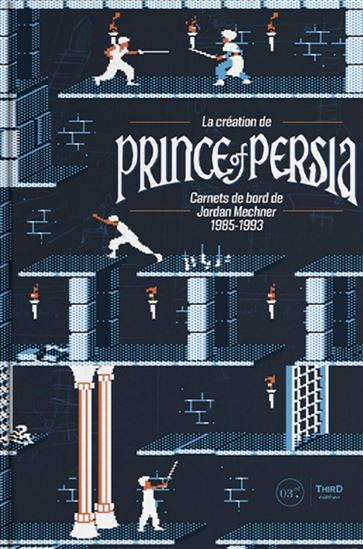 La Création de Prince of Persia - JORDAN MECHNER
