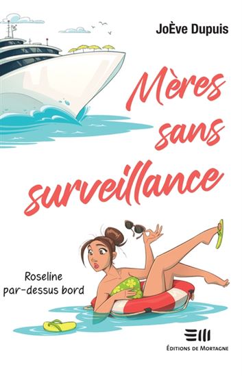 Mères sans surveillance, Roseline par-dessus bord - JOÈVE DUPUIS
