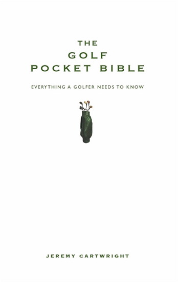 The Golf Pocket Bible - JEREMY CARTWRIGHT