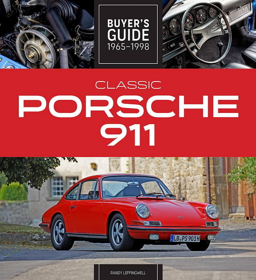 Classic Porsche 911 Buyers Guide 1965 - 1998 - RANDY LEFFINGWELL