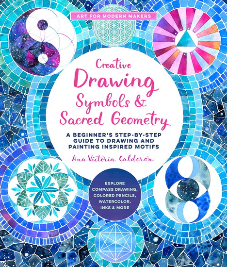 Creative Drawing : Symbols and Sacred Geometry - VICTORIA ANA CALDERON