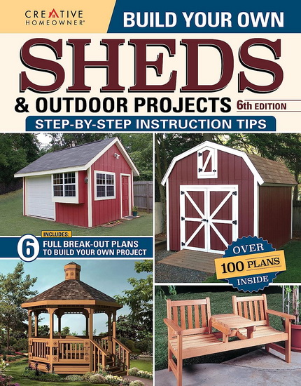 Build Your Own Sheds & Outdoor Projects Manual, Sixth Edition - COLLECTIF