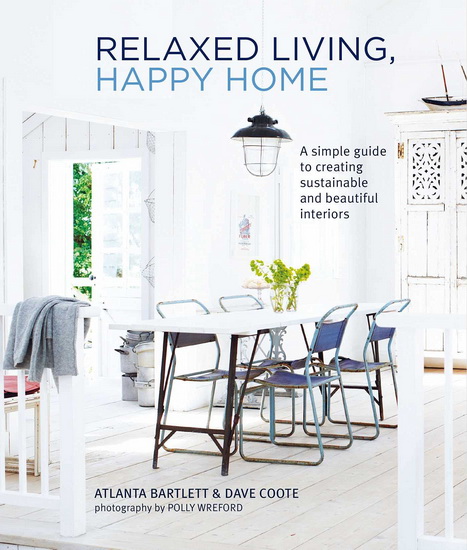 Relaxed Living, Happy Home - ATLANTA BARTLETT - DAVID COOTE