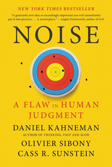 Noise : A Flaw in Human Judgment - DANIEL KAHNEMAN - OLIVIER SIBONY