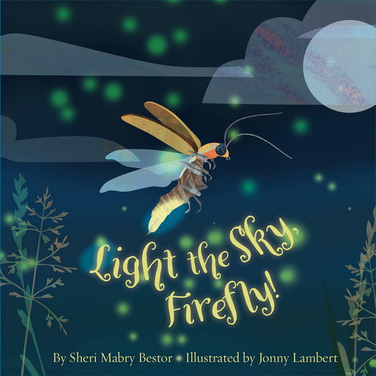 Light the Sky, Firefly - SHERI M BESTOR - JONNY LAMBERT