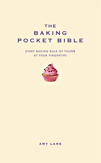 The Baking Pocket Bible - AMY LANE