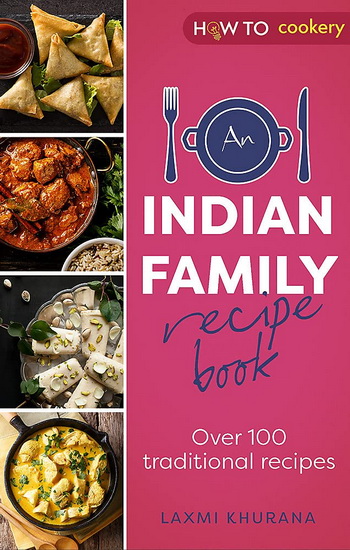 An Indian Family Recipe Book - LAXMI KHURANA