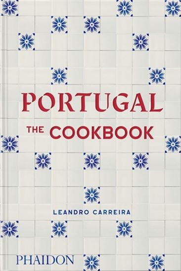 Portugal : The Cookbook - LEANDRO CARREIRA