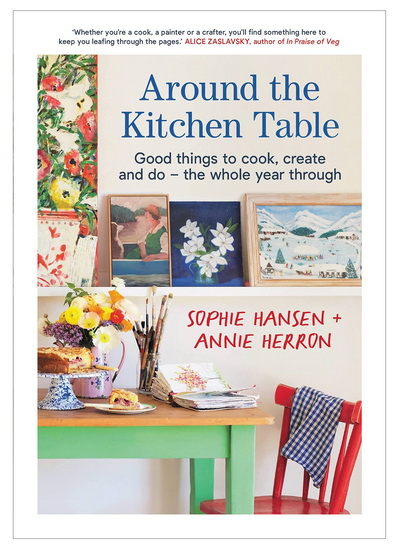 Around the Kitchen Table - SOPHIE HANSEN