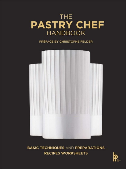 The Pastry chef handbook : basic techniques and preparations, recipe worksheets - PIERRE PAUL ZEIHER - JEAN MICH TRUCHELUT
