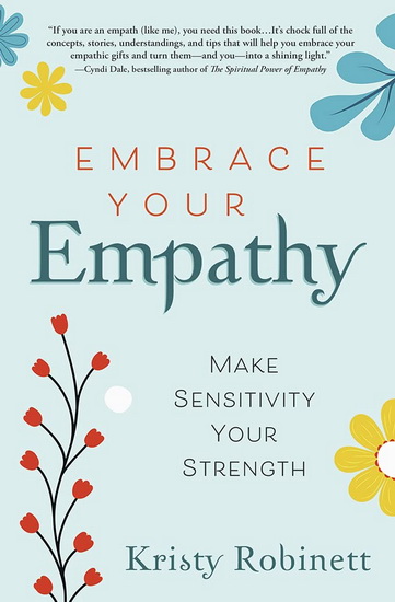 Embrace Your Empathy - KRISTY ROBINETT