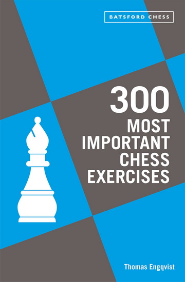 300 Most Important Chess Exercises - THOMAS ENGQVIST