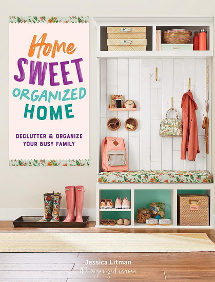 Home Sweet Organized Home - JESSICA LITMAN
